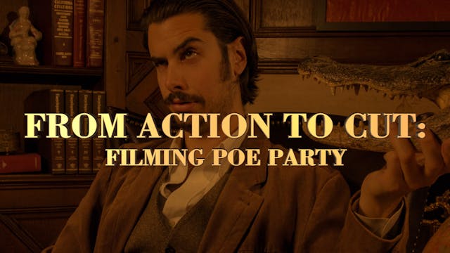 From Action to Cut: Filming Poe Party